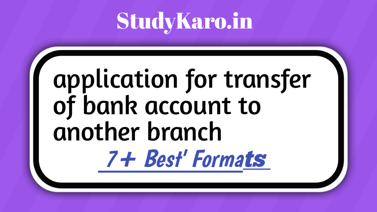 Application For Bank Account Transfer To Another Branch – 10+ Best Example