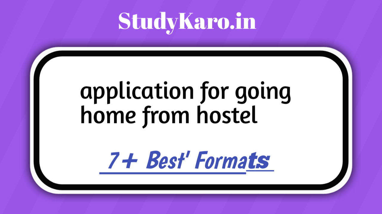 Application For Going Home From Hostel – 5+ Different Format